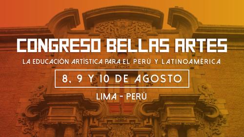 Congreso Bellas Artes: La Educación Artística para el Perú y Latinoamérica