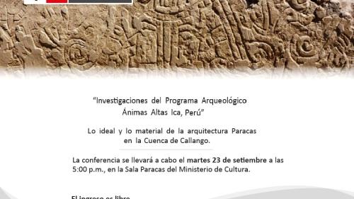 Conferencia: Lo ideal y lo material de la arquitectura Paracas en la Cuenca de Callango. Hoy 23 de setiembre, 5pm