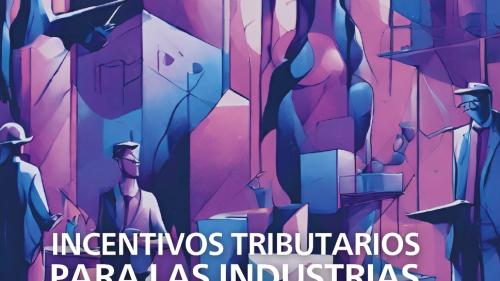 Incentivos tributarios para las industrias creativas. Guía práctica