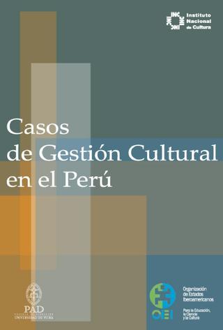 Casos de gestión cultural – Instituto Nacional de Cultura del Perú 2006