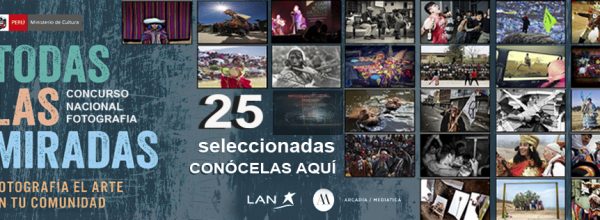 Concurso Nacional TODAS LAS MIRADAS: Fotografía el arte en tu comunidad