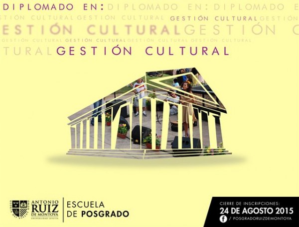 Diplomado en Gestión Cultural de la UARM. Convocatoria agosto 2015