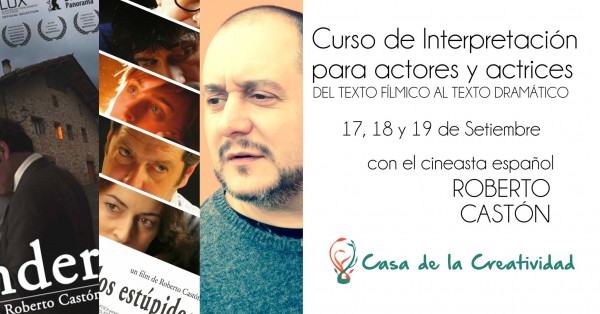 Curso de interpretación para actores y actrices con Roberto Castón  [Setiembre 2015]