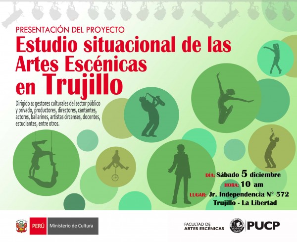 Convocatoria a creadores y gestores de las artes escénicas de Trujillo a la presentación del Proyecto Análisis Situacional de las Artes Escénicas. Sábado 5 de diciembre a las 10:00am