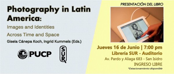 [Presentación del Libro]  “Photography in Latin America: Images and Identities Across Time and Space”. Este 16 de junio