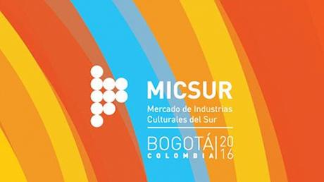 Mercado de Industrias Culturales del Sur – Convocatoria MICSUR. Participa hasta el 6 de julio de 2016