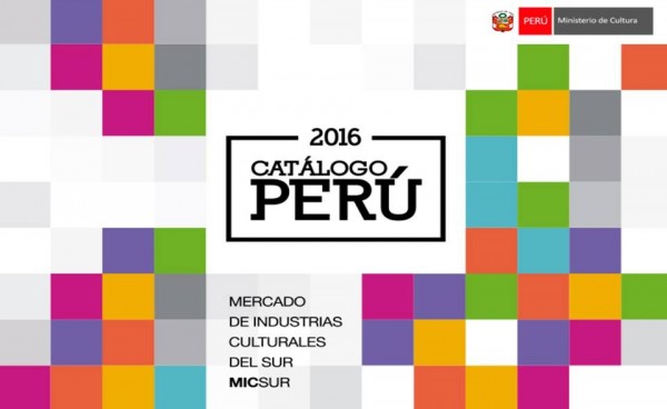 [ MICSUR 2016] Participación peruana en el Mercado de Industrias Culturales del Sur #MICSUR2016