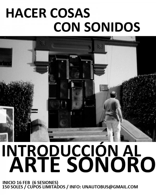 [Talleres] Hacer cosas con sonido, introducción al arte sonoro por Luis Alvarado