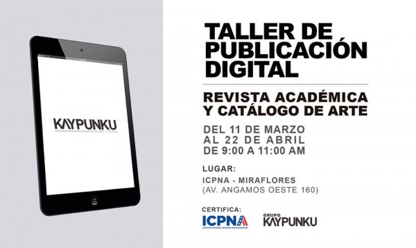 TALLER DE PUBLICACION DIGITAL EN EL ICPNA DE MIRAFLORES. 11 AL 18 DE MARZO. REVISTA KAYPUNKU