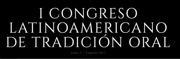 [CONVOCATORIA]: I CONGRESO LATINOAMERICANO DE TRADICIÓN ORAL. Postula hasta el 30 de junio