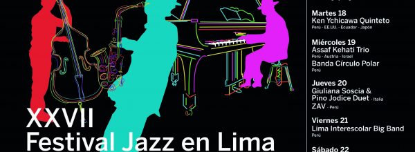 27° FESTIVAL DE JAZZ EN LIMA ESTE 17 AL 22 DE ABRIL A LAS 7:30 P.M. EN EL ICPNA DE MIRAFLORES.