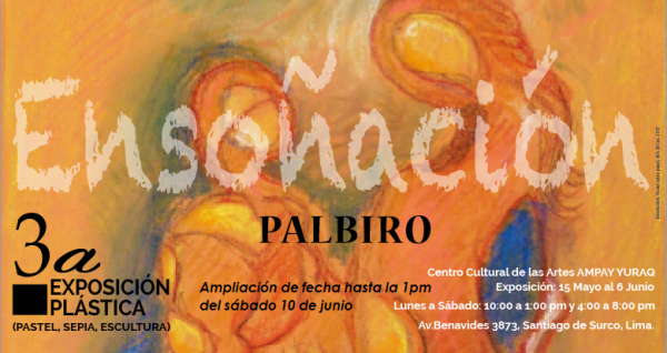 “ENSOÑACIÓN”, TERCERA MUESTRA PLÁSTICA DE PALBIRO EN SURCO. Hasta el 10 de junio