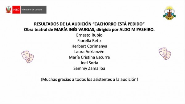 Resultados Audición para actores y actrices para la producción teatral “Cachorro está pedido”, obra ganadora del Concurso Nacional Nueva Dramaturgia Peruana 2016