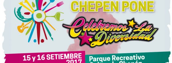 2º Festival Chepén Pone 2017 “Celebremos la Diversidad”