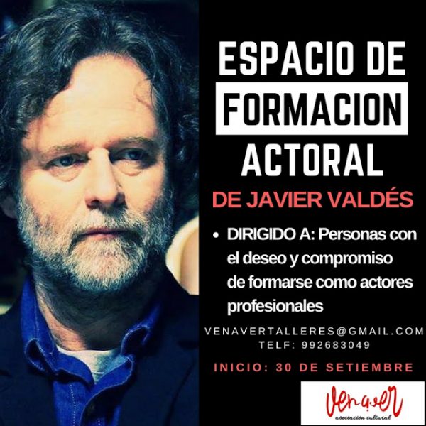 ESPACIO DE FORMACIÓN ACTORAL A CARGO DE RECONOCIDO ACTOR JAVIER VALDÉS