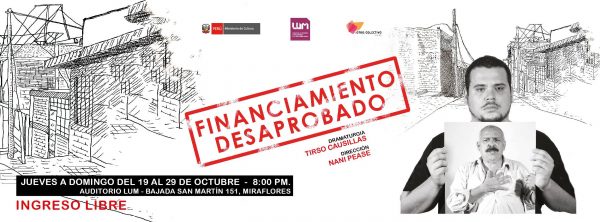 FUNCIONES GRATUITAS DE LA OBRA “FINANCIAMIENTO DESAPROBADO” EN EL LUM