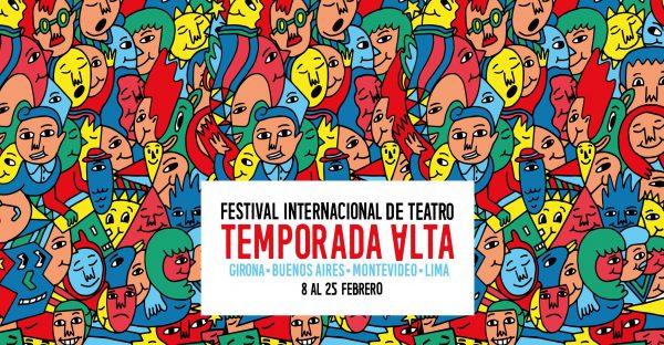 III Festival Temporada Alta trae a Lima lo mejor de las artes escénicas contemporáneas. Del 8 al 25 de febrero.