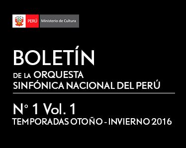 Boletín de la Orquesta Sinfónica Nacional del Perú. Número I, Volumen I: Temporadas Otoño-Invierno 2016