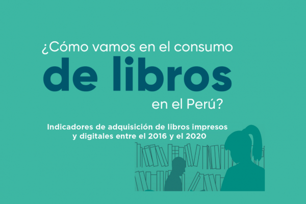 ¿Cómo vamos en el consumo de libros en el Perú? Indicadores de adquisición de libros impresos y digitales entre el 2016 y el 2022?