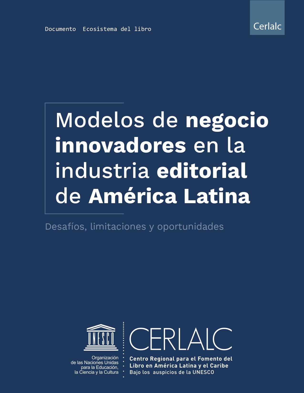 Modelos de negocio innovadores en la industria editorial de América Latina. Desafíos, limitaciones y oportunidades